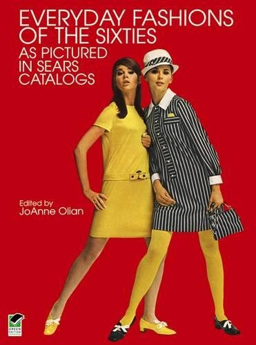 

Everyday Fashions Of The Sixties - Joanne Olian - Dover