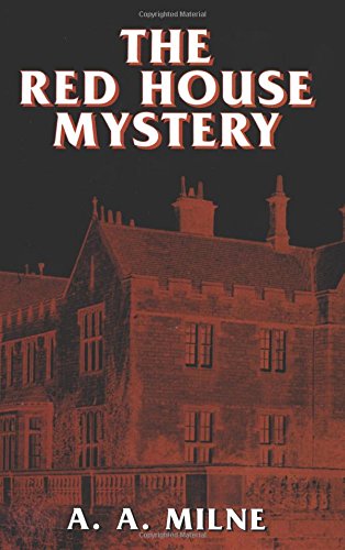 THE RED HOUSE MYSTERY. - Milne, A. A.