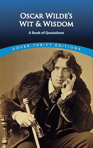Beispielbild für Oscar Wilde's Wit and Wisdom: A Book of Quotations (Dover Thrift Editions: Speeches/Quotations) zum Verkauf von Discover Books