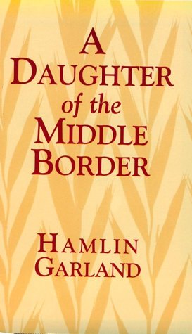 Stock image for A Daughter of the Middle Border for sale by Better World Books: West