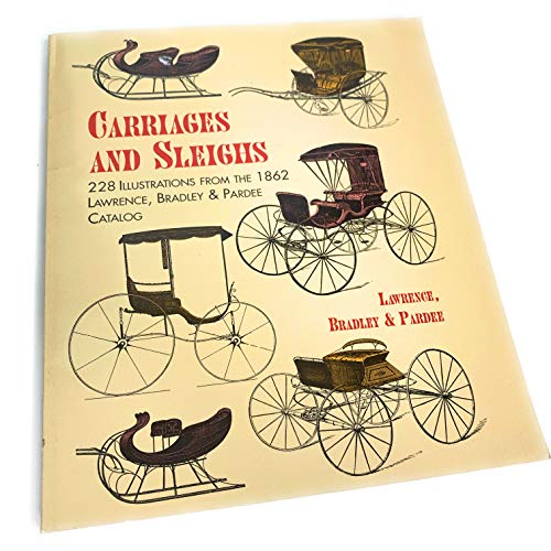 Carriages and Sleighs: 200 Illustrations from the 1862 Lawrence, Bradley and Pardee Catalog