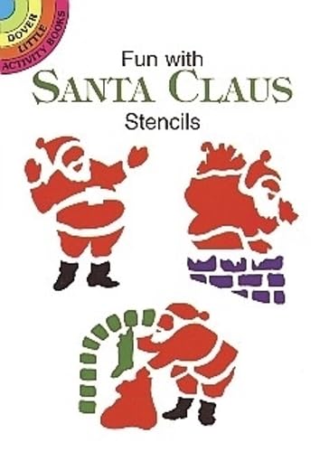 Fun with Santa Claus Stencils (Dover Little Activity Books: Christmas) (9780486402413) by Paul E. Kennedy