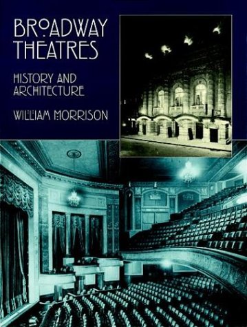 Stock image for Broadway Theatres: History and Architecture for sale by Books of the Smoky Mountains