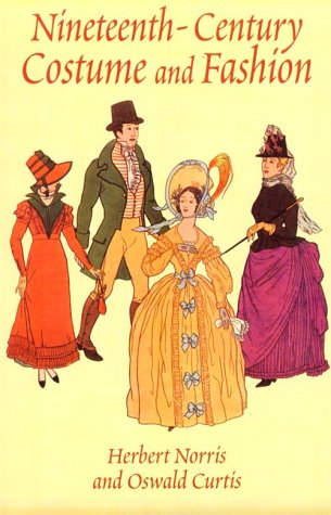 Nineteenth-Century Costume and Fashion (9780486402925) by Norris, Herbert; Curtis, Oswald