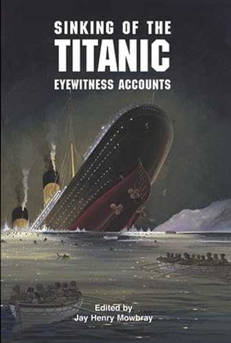 Stock image for The Sinking of the Titanic: Eyewitness Accounts (Dover Maritime) for sale by WorldofBooks