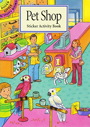 Beispielbild fr Pet Shop Sticker Activity Book (Dover Little Activity Books Stickers) zum Verkauf von Wonder Book