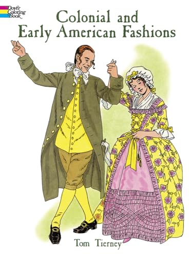 Stock image for Colonial and Early American Fashions (Dover Fashion Coloring Book) for sale by SecondSale