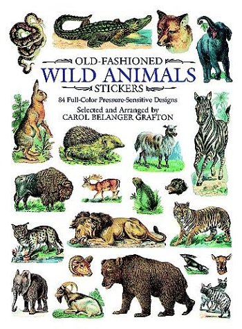 Stock image for Old-Fashioned Wild Animals Stickers: 84 Full-Color Pressure-Sensitive Designs for sale by The Book Garden