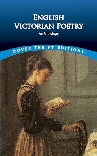 Beispielbild fr English Victorian Poetry: An Anthology (Dover Thrift Editions: Poetry) zum Verkauf von Wonder Book