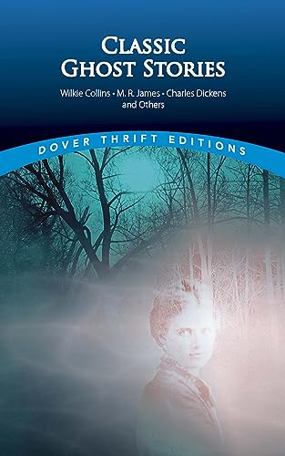 Stock image for Twelve Classic Ghost Stories by Wilkie Collins, M.R. James, Charles Dickens and Others (Dover Thrift Editions) for sale by Greener Books