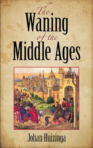 Beispielbild fr The Waning of the Middle Ages zum Verkauf von Better World Books