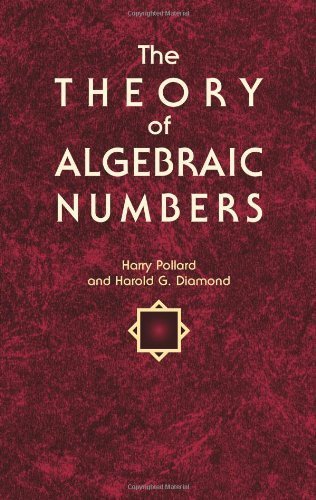 The Theory of Algebraic Numbers (Dover Books on Mathematics) (9780486404547) by Pollard, Harry; Diamond, Harold G.