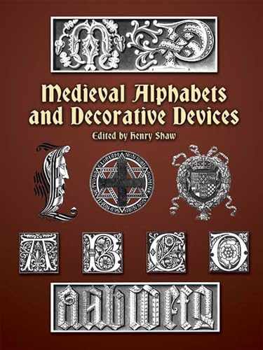 Imagen de archivo de Medieval Alphabets and Decorative Devices (Dover Pictorial Archive) a la venta por Half Price Books Inc.
