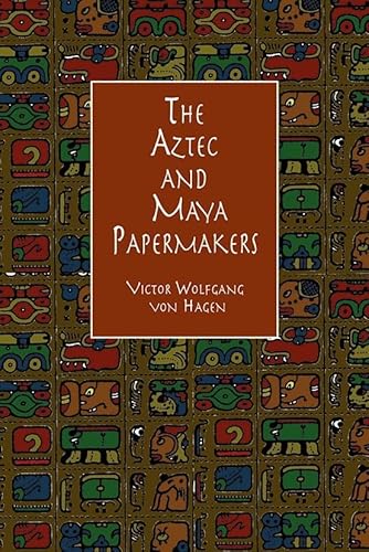 Imagen de archivo de The Aztec and Maya Papermakers (Lettering, Calligraphy, Typography) a la venta por HPB-Red