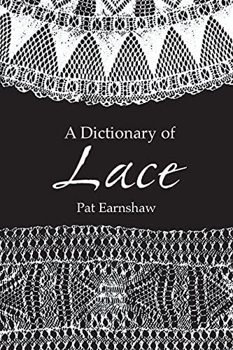 Beispielbild fr A Dictionary of Lace (Dover Knitting, Crochet, Tatting, Lace) zum Verkauf von Wonder Book