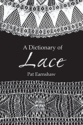 Imagen de archivo de A Dictionary of Lace (Dover Knitting, Crochet, Tatting, Lace) a la venta por Wonder Book