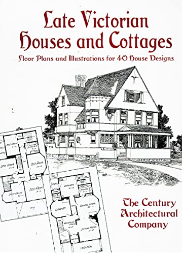 Imagen de archivo de Late Victorian Houses and Cottages: Floor Plans and Illustrations for 40 House Designs a la venta por WorldofBooks