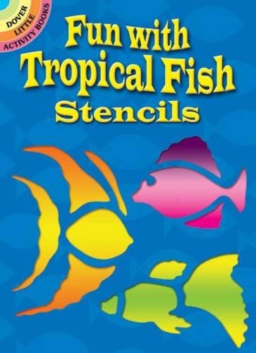 9780486405216: Fun With Tropical Fish Stencils (Dover Stencils)