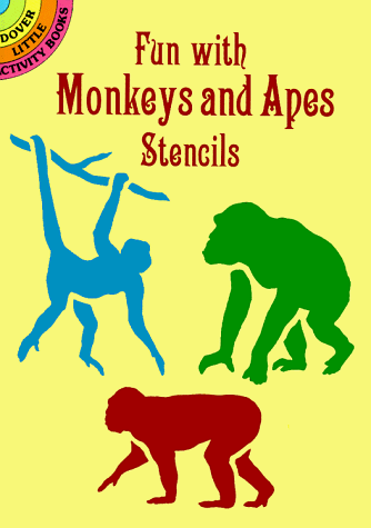 Fun With Monkeys and Apes Stencils (Dover Stencils) (9780486405230) by Kennedy, Paul E.