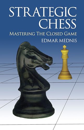 Beispielbild fr Strategic Chess: Mastering the Closed Game (Dover Chess) zum Verkauf von BooksRun