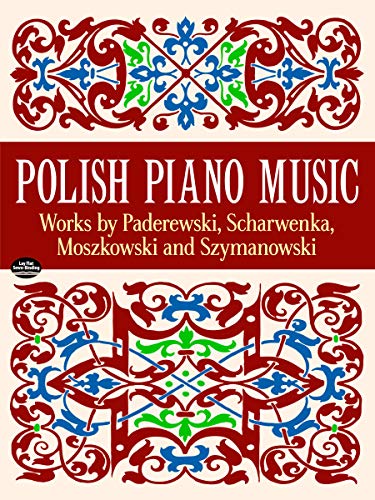 Polish Piano Music: Works by Paderewski, Scharwenka, Moszkowski and Szymanowski (Dover Music for Piano) (9780486406244) by Paderewski, Ignace Jan; Davis, Francis A.