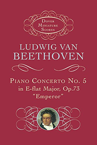 Piano Concerto No. 5 in E-flat Major: Op. 73 ("Emperor") (Dover Miniature Music Scores) (9780486406367) by Beethoven, Ludwig Van; Music Scores