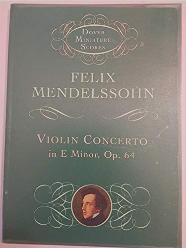 Felix Mendelssohn Violin Concerto In E Minor (Miniature Score) Vln (9780486406398) by Various