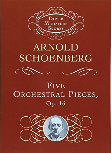 Five Orchestral Pieces (Dover Miniature Music Scores) (9780486406428) by Schoenberg, Arnold; Music Scores