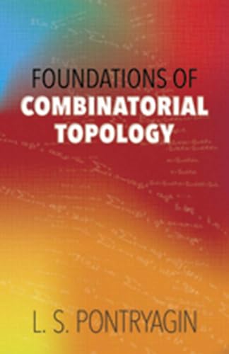 Foundations of Combinatorial Topology (Dover Books on Mathematics) (9780486406855) by L .S. Pontryagin