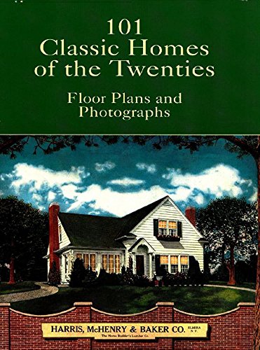 Stock image for 101 Classic Homes of the Twenties: Floor Plans and Photographs (Dover Architecture) for sale by Front Cover Books