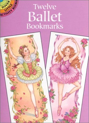 Twelve Ballet Bookmarks (Dover Bookmarks) (9780486407630) by May, Darcy