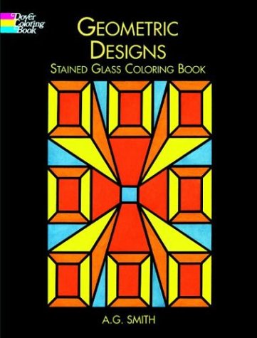 Geometric Designs: Stained Glass Colouring Book - Smith, Albert G.