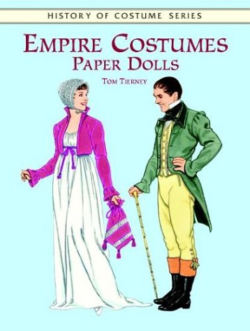 Empire Costumes Paper Dolls (History of Costume Series) (9780486408132) by Tierney, Tom