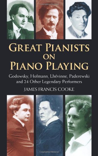 9780486408453: Great Pianists on Piano Playing: Godowsky, Hofman, Lhevinne, Paderewski and 24 Other Legendary Performers