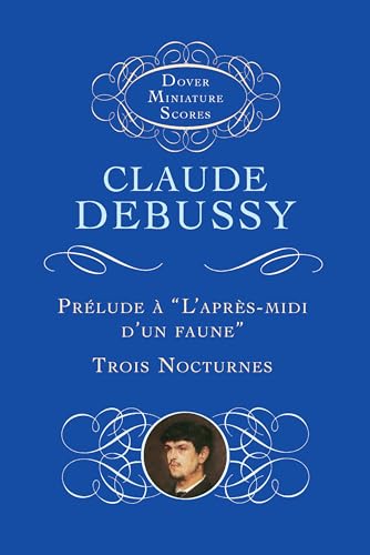 9780486408651: Claude debussy: prelude a l'apres-midi d'un faune/trois nocturnes poche (Dover Miniature Scores: Orchestral)