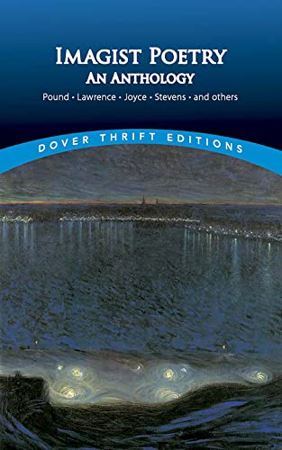 Beispielbild fr Imagist Poetry (Dover Thrift Editions): Pound, Lawrence, Joyce, Stevens and Others (Dover Thrift Editions: Poetry) zum Verkauf von WorldofBooks