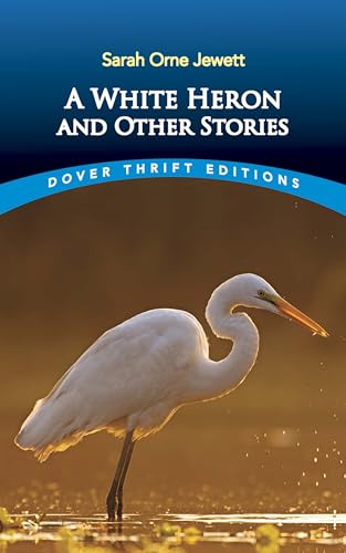 9780486408842: A White Heron and Other Stories (Dover Thrift Editions: Short Stories)