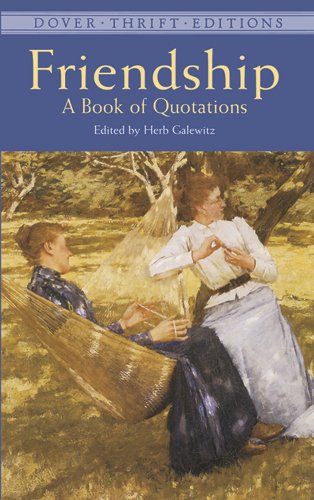 Imagen de archivo de Friendship: A Book of Quotations (Dover Thrift Editions) a la venta por Wonder Book