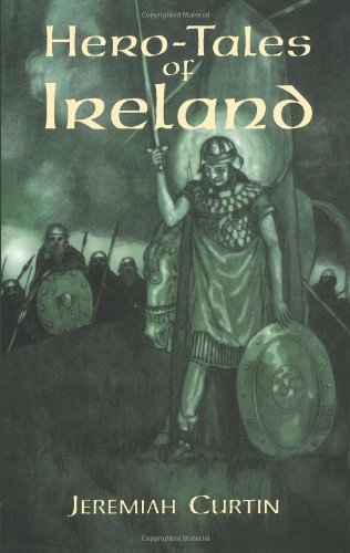 Hero-Tales of Ireland (9780486409092) by Curtin, Jeremiah