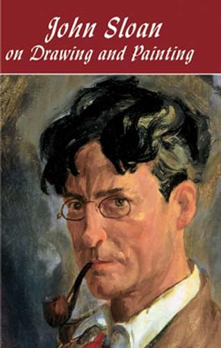 John Sloan on Drawing and Painting (9780486409474) by Sloan, John