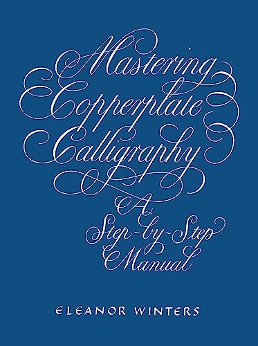 Beispielbild fr Mastering Copperplate Calligraphy: A Step-by-Step Manual (Lettering, Calligraphy, Typography) zum Verkauf von New Legacy Books