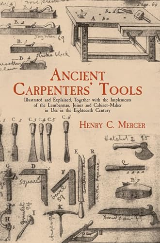 9780486409580: Ancient Carpenters' Tools: Illustrated and Explained, Together with the Implements of the Lumberman, Joiner and Cabinet-Maker in Use in the Eight