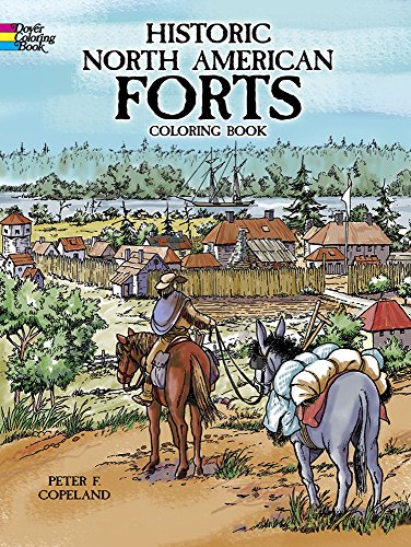 Stock image for Historic North American Forts (Dover History Coloring Book) (Dover American History Coloring Books) for sale by Hippo Books