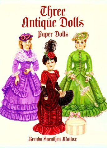 Three Antique Dolls Paper Dolls (Dover Victorian Paper Dolls) (9780486410456) by Brenda Sneathen Mattox