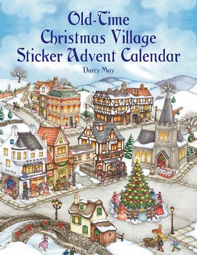 Imagen de archivo de Old-Time Christmas Village Sticker Advent Calendar (Dover Christmas Activity Books For Kids) a la venta por GoldBooks