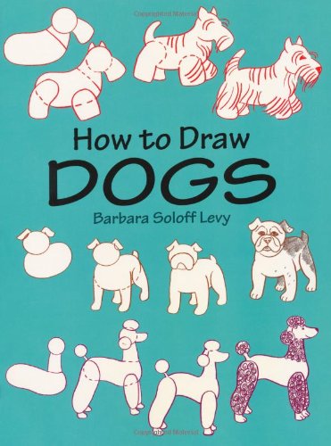 How to Draw Dogs (9780486410586) by Levy, Barbara Soloff