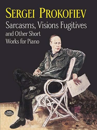 Sarcasms, Visions Fugitives and Other Short Works for Piano (Dover Classical Piano Music) (9780486410913) by Prokofiev, Sergei