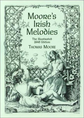 Beispielbild fr Moore's Irish Melodies: The Illustrated 1846 Edition zum Verkauf von ThriftBooks-Dallas