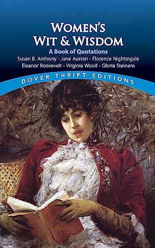 Beispielbild fr Women's Wit and Wisdom: A Book of Quotations (Dover Thrift Editions) zum Verkauf von Wonder Book