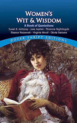Imagen de archivo de Women's Wit and Wisdom: A Book of Quotations (Dover Thrift Editions) a la venta por Your Online Bookstore